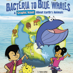 The Strange Journey from Bacteria to Blue Whales: A Graphic Novel about Earth's Animals