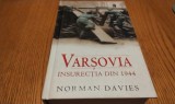 VARSOVIA Insurectia din 1944 - Norman Davies - Editura Rao, 2007, 860 p.