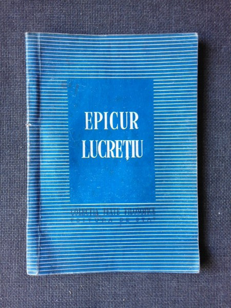 Epicur, Lucretiu (Colectia Texte Filosofice)