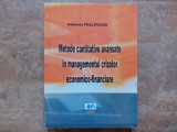 Metode cantitative avansate &icirc;n managementul crizelor economico-financiare - Gabriela Prelipcean, 2006