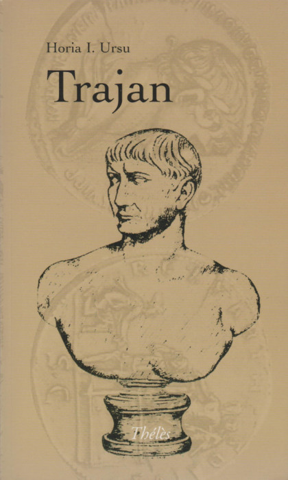 Horia I. Ursu - Trajan (lb. franceza)