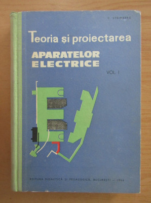 C. Steinberg - Teoria și proiectarea aparatelor electrice ( vol. 1 ) foto