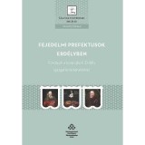 Fejedelmi prefektusok Erd&eacute;lyben - Forr&aacute;sok a kora &uacute;jkori Erd&eacute;ly igazgat&aacute;st&ouml;rt&eacute;net&eacute;hez - M&aacute;ty&aacute;s-Rausch Petra