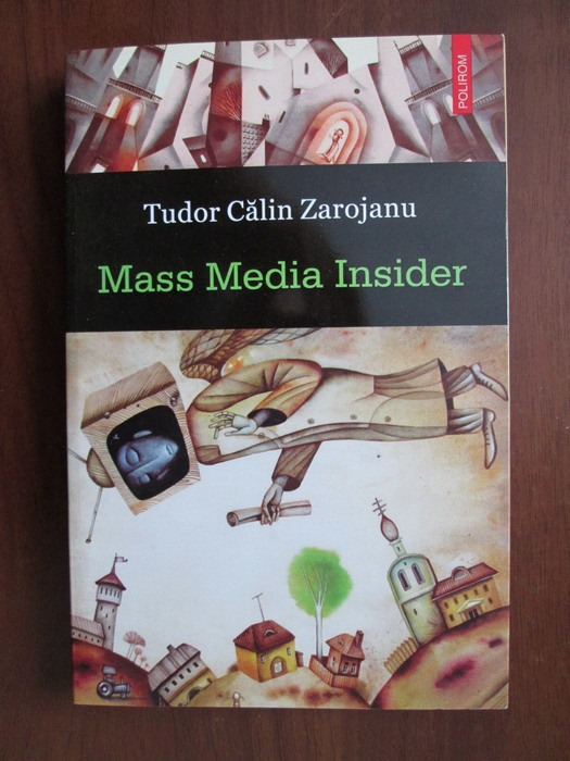 Tudor Calin Zarojanu - Mass media insider
