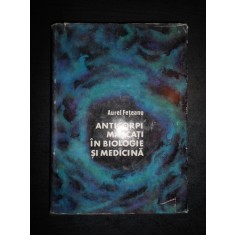 AUREL FETEANU - ANTICORPI MARCATI IN BIOLOGIE SI MEDICINA