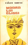 MOARA LUI ELISEI. FANTEZII SI LEGENDE-CALIN GRUIA-171147