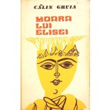 MOARA LUI ELISEI. FANTEZII SI LEGENDE-CALIN GRUIA-171147