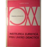 INSTRUIREA EURISTICA PRIN UNITATI DIDACTICE-GIORGIO GOSTINI-226709
