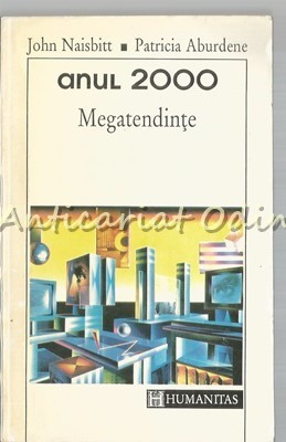 Anul 2000. Megatendinte - John Naisbitt, Patricia Aburdene foto