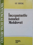 INCEPUTURILE ISTORIEI MOLDOVEI-ILIE BORZIAC