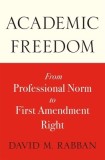 Academic Freedom: From Professional Norm to First Amendment Right