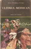 Ultimul Mohican - James Fenimore Cooper, Editura Ion Creanga, 1985, 398 pagini, Roman de aventuri