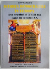 Istoria democratiei in Europa. Din secolul al XVIII-lea pana in secolul XX &ndash; Salvo Mastellone