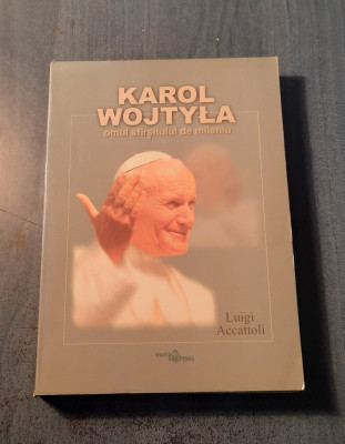 Karol Wojtyla omul sfirsitului de mileniu Luigi Accattoli foto