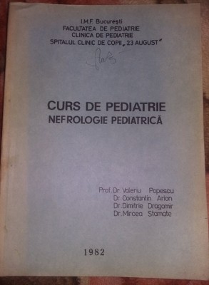 CURS DE PEDIATRIE NEFROLOGIE PEDIATRICA,VALERIU POPESCU,1982,Stare FB,T.GRATUIT foto