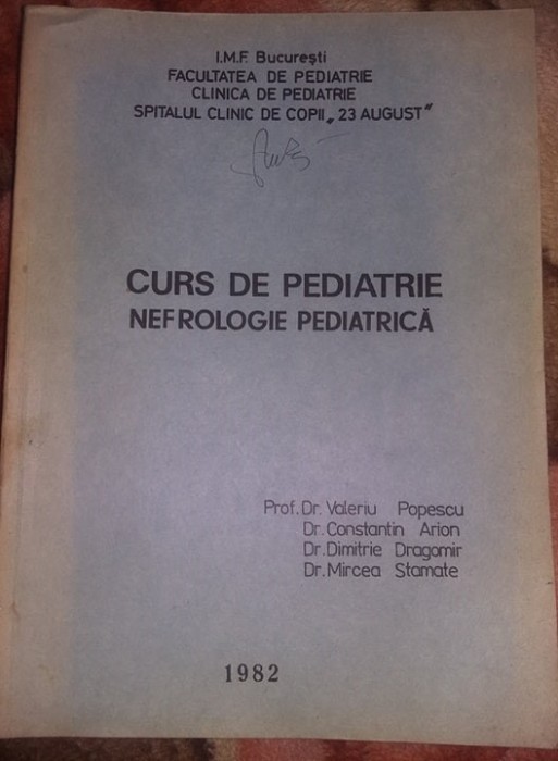 CURS DE PEDIATRIE NEFROLOGIE PEDIATRICA,VALERIU POPESCU,1982,Stare FB,T.GRATUIT