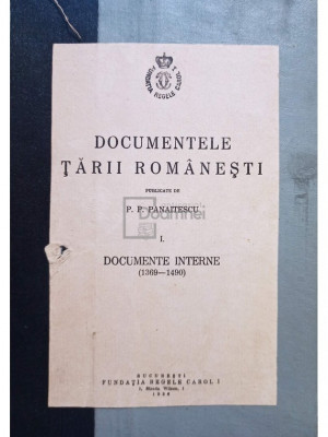 P. P. Panaitescu - Documentele Țării Rom&amp;acirc;nești, vol. 1 (editia 1938) foto