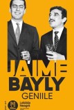 Geniile de Jaime Bayly - Roman Paperback Brosat - Editura Lebada Neagra