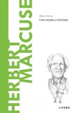 Cumpara ieftin Herbert Marcuse. Volumul 63. Descopera Filosofia, Litera