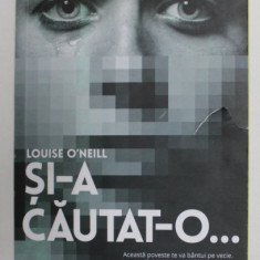 SI-A CAUTAT- O ... de LOUISE O ' NEILL , COLECTIA YOUNG ADULT , 2018