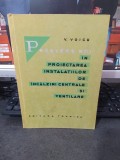 Probleme noi &icirc;n proiectarea instalațiilor de &icirc;ncălziri centrale și ventilare 058