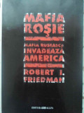 MAFIA ROSIE. MAFIA RUSEASCA INVADEAZA AMERICA-ROBERT I. FRIEDMAN