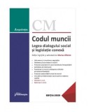 Codul muncii. Legea dialogului social si legislatie conexa. Actualizat la 15 ianuarie 2025 - Marius Eftimie