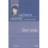 Monica Heintz - Stat slab, cetatenie incerta. Studii despre Republica Moldova - 135297