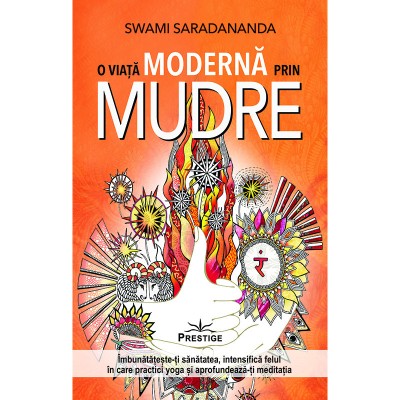 O viata Moderna prin Mudre - Swami Saradananda foto