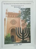 THE JEWISH COMMUNITY OF BUCHAREST , TOURISTIC GUIDE , 2007