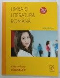 LIMBA SI LITERATURA ROMANA , CAIET DE LUCRU , CLASA A IX-A de ALINA HRISTEA , 2019