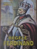 REGELE FERDINAND CU PRILEJUL INCORONARII-NICOLAE IORGA