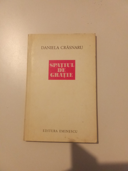 Daniela Crasnaru - Spațiu de grație - PRIMA EDIȚIE