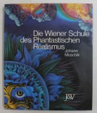 DIE WIENER SCHULE DES PHANTASTISCHEN REALISMUS von JOHANN MUSCHIK , 1974