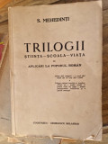 TRILOGII STIINTA-SCOALA-VIATA - S.MEHEDINTI