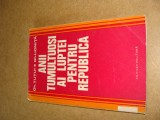 Anii tumultosi ai luptei pentru Republica - Gh. Tutui