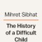 The History of a Difficult Child