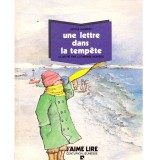 Cecile Gagnon - Une lettre dans la tempete. Illustre par Catherine