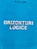 Orizonturi Logice, Petru Ioan, 1995, Ed. Didactică, Filosofie, 247 pg, Copertă Brosată, Stare F. Bună