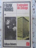 O Intamplare din Chicago - Frank Norris, 1988, Univers, Roman Beletristica, 348 pagini