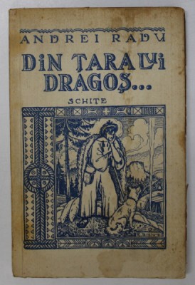 DIN TARA LUI DRAGOS ...SCHITE de ANDREI RADU , 1941 , DEDICATIE * foto