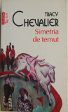 Simetria de temut &ndash; Tracy Chevalier