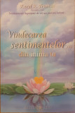 Vindecarea sentimentelor... din inima ta