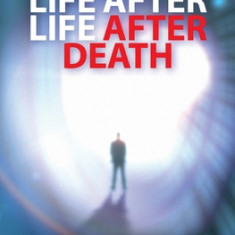 What I'm Looking Forward To: Life After Life After Death