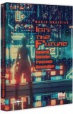 Into the Future. Japanese Animation Transcends Universalism - Maria Grajdian