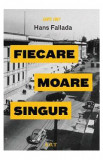 Fiecare moare singur - Hans Fallada