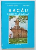 BACAU , RESEDINTA VOIEVODALA de ALEXANDRU ARTIMON si IOAN MITREA , 1996