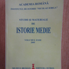 Studii si materie de istorie medie, vol. 23/ 2005 Paul Cernovodeanu (coord.)