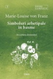 Simboluri arhetipale in basme, vol. 3. Aventura domnitei - Marie-Louise von Franz