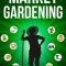 Market Gardening: Step-By-Step Guide to Start Your Own Small Scale Organic Farm in as Little as 30 Days Without Stress or Extra work